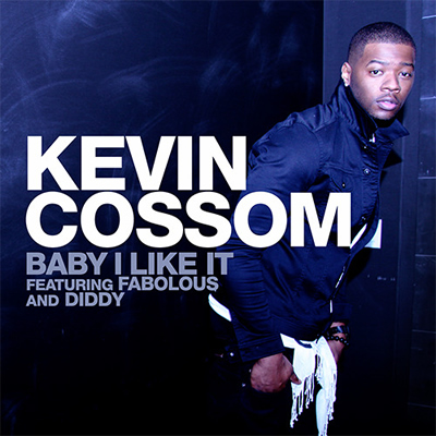 "Baby I Like It" by Kevin Cossom featuring Diddy and Fabolous