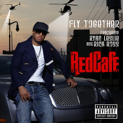 "Fly Together" by Red Cafe featuring Ryan Leslie and Rick Ross