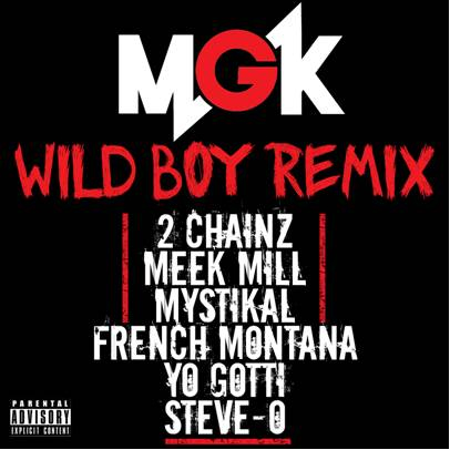 "Wild Boy (Remix)" by Machine Gun Kelly featuring 2 Chainz, Meek Mill, Mystikal, French Montana, Yo Gotti and Steve-O