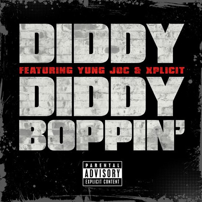 "Diddy Boppin'" by Diddy featuring Yung Joc and Xplicit