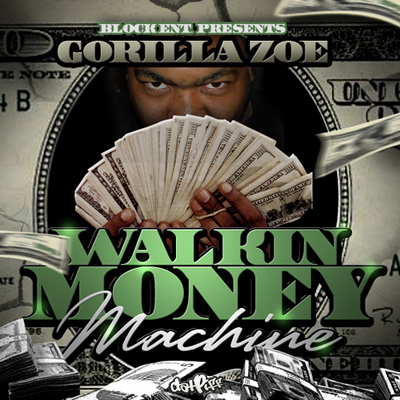 "Walkin Money Machine" Mixtape by Gorilla Zoe
