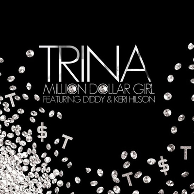 "Million Dollar Girl" by Trina featuring Diddy and Keri Hilson