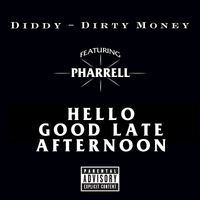 "Hello Good Late Afternoon" by Dirty Money featuring Pharrell