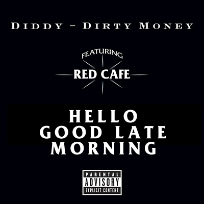 "Hello Good Late Morning" by Dirty Money featuring Red Cafe