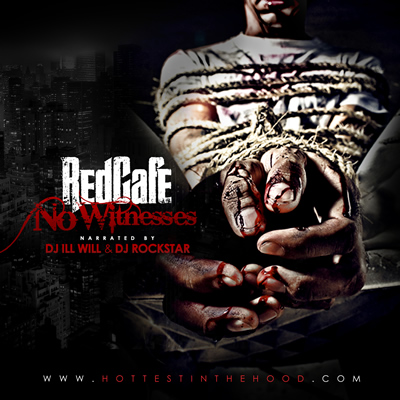 "No Witnesses" by Red Cafe (Mixtape Front Cover)