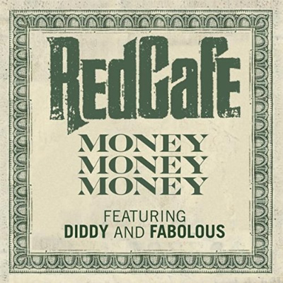 "Money, Money, Money" by Red Cafe featuring Diddy and Fabolous (Single Cover) (Clean)
