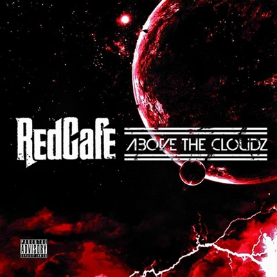 "Above the Cloudz" Mixtape by Red Cafe (Front Cover)