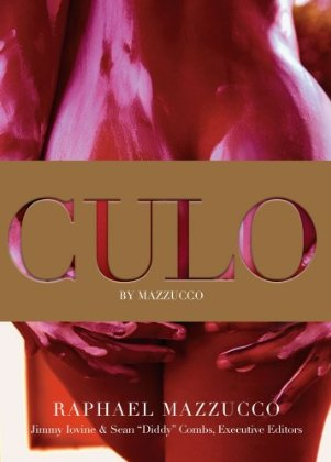 Book Cover: "Culo" by  Raphael Mazzucco (Executive Editors: Diddy and Jimmy Iovine)