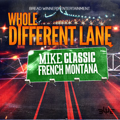 "Whole Different Lane" by Mike Classic featuring French Montana