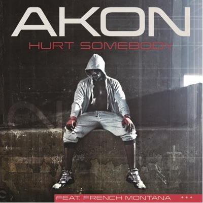 "Hurt Somebody" by Akon featuring French Montana (Single Cover)