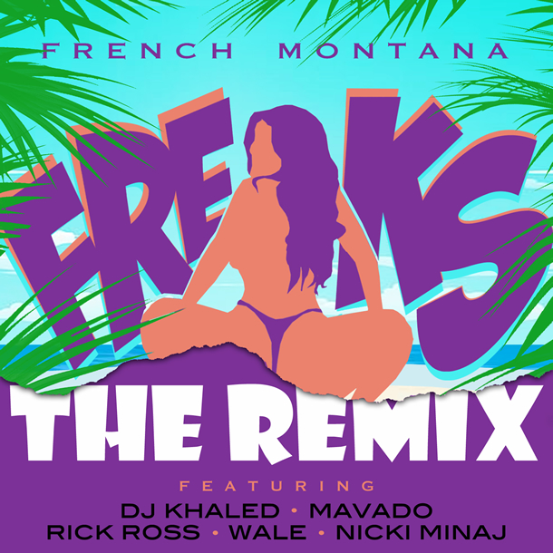 "Freaks (Remix)" by French Montana featuring DJ Khaled, Rick Ross, Mavado, Wale and Nicki Minaj (Single Cover)